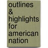 Outlines & Highlights For American Nation door Cram101 Textbook Reviews