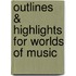 Outlines & Highlights For Worlds Of Music
