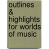 Outlines & Highlights For Worlds Of Music door Cram101 Textbook Reviews