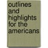Outlines And Highlights For The Americans