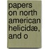 Papers On North American Helicidæ, And O
