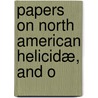 Papers On North American Helicidæ, And O door Thomas Bland