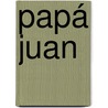 Papá Juan door Serafin Alvarez Quintero