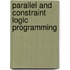 Parallel And Constraint Logic Programming
