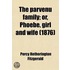 Parvenu Family; Or, Phoebe, Girl And Wife