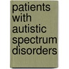 Patients With Autistic Spectrum Disorders door Christine Deudney