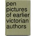 Pen Pictures Of Earlier Victorian Authors
