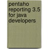 Pentaho Reporting 3.5 For Java Developers door William D. Gorman
