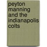 Peyton Manning and the Indianapolis Colts door Michael Sandler