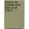 Poems My Children Love Best Of All (1917) by Clifton Johnson
