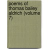 Poems of Thomas Bailey Aldrich (Volume 7) door Thomas Bailey Aldrich