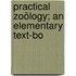 Practical Zoölogy; An Elementary Text-Bo