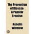 Prevention of Disease; A Popular Treatise