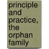 Principle And Practice, The Orphan Family