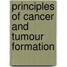 Principles Of Cancer And Tumour Formation door William Roger Williams