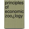 Principles Of Economic Zoo¿Logy by Lewis Sylvester Daugherty