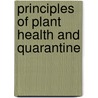 Principles of Plant Health and Quarantine by David L. Ebbels
