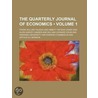 Quarterly Journal of Economics (Volume 1) door Frank William Taussing