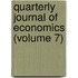 Quarterly Journal of Economics (Volume 7)