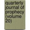 Quarterly Journal of Prophecy (Volume 20) door General Books