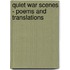 Quiet War Scenes - Poems And Translations