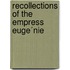 Recollections Of The Empress Euge´Nie