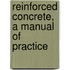Reinforced Concrete, A Manual Of Practice