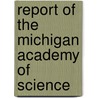 Report of the Michigan Academy of Science door Michigan Academy Of Science. Council