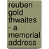 Reuben Gold Thwaites - A Memorial Address