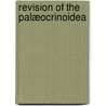 Revision Of The Palæocrinoidea door Unknown Author