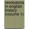 Revolutions in English History (Volume 1) door Robert Vaughan