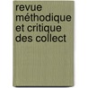 Revue Méthodique Et Critique Des Collect door Rijksmuseum Van Natuurlijke Leyden