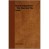 Richard Mansfield - The Man and the Actor by Paul Wilstach