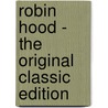 Robin Hood - The Original Classic Edition by Paul Creswick