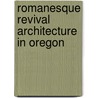 Romanesque Revival Architecture in Oregon by Not Available