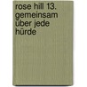 Rose Hill 13. Gemeinsam über jede Hürde by Lauren Brooke