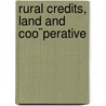 Rural Credits, Land And Coo¨Perative door Herrick