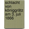Schlacht von Königgrätz am 3. Juli 1866 by Carl Bleibtreu