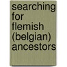 Searching For Flemish (Belgian) Ancestors door Goethals