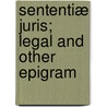 Sententiæ Juris; Legal And Other Epigram door William Holloway
