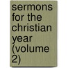 Sermons For The Christian Year (Volume 2) door W.H. Lewis