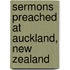 Sermons Preached At Auckland, New Zealand