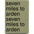 Seven Miles to Arden Seven Miles to Arden