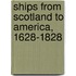Ships From Scotland To America, 1628-1828