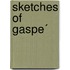 Sketches Of Gaspe´