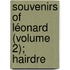 Souvenirs Of Léonard (Volume 2); Hairdre