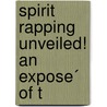 Spirit Rapping Unveiled! An Expose´ Of T door Hiram Mattison