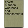 Sports Nutrition Workbook And Assessments door Lisa A. Burgoon