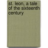 St. Leon, A Tale Of The Sixteenth Century door William Godwin