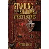 Standing In The Shadows Of Street Legends by Vernon Lucas
